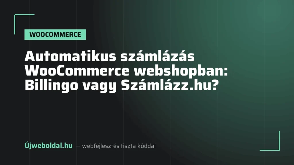 Automatikus számlázás WooCommerce webshopban: Billingo vagy Számlázz.hu?