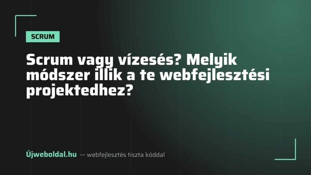 Scrum vagy vízesés? Melyik módszer illik a te webfejlesztési projektedhez?