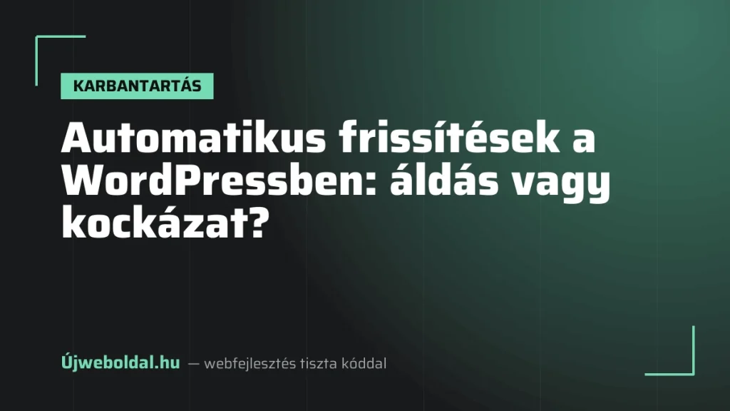 Automatikus frissítések a WordPressben: áldás vagy kockázat?