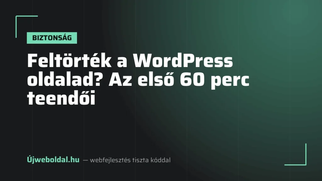 Feltörték a WordPress oldalad? Az első 60 perc teendői